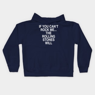 IF YOU CAN'T ROCK ME Kids Hoodie